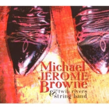 Michael Jerome Browne: And The Twin Rivers String Ban - CD