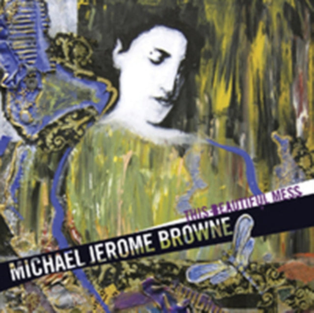 Michael Jerome Browne: This Beautiful Mess - CD