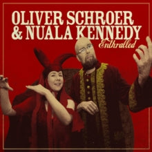 Oliver Schroer & Nuala Kennedy: Enthralled - CD