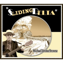 Michael Jerome Browne: Sliding Delta - CD