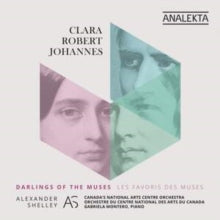 Canadas National Arts Centre Orchestra / Alexander Shelley: Clara / Robert / Johannes: Darlings Of The Muses (Music By Clara Schumann. Robert Schumann & Johannes Brahms) - CD