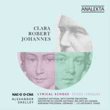 National Arts Centre Orchestra / Alexander Shelley: Clara-Robert-Johannes: Lyrical Echoes - CD