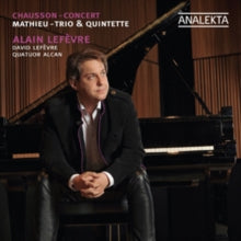 Alain Lefevre: Chausson - Concert / Mathieu - Trio & Qui - CD