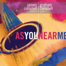 James Campbell & Graham Campbell: As You Near Me - CD