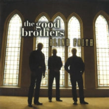 The Good Brothers: Blind Faith - CD