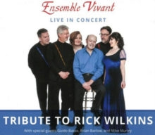 Ensemble Vivant: Live In Concert - Tribute To Rick Wilkins - CD