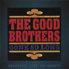 The Good Brothers: Gone So Long - CD