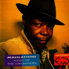 Mahlathini: King Of The Groaners - CD