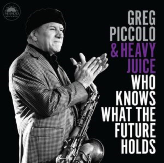 Greg Piccolo & Heavy Juice: Who Knows What The Future Holds - CD