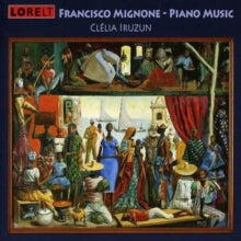 Francisco Mignone: Piano Music - Clelia Iruzun - CD
