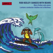 Rob Keeley: Dances With Bears - Mary Dullea - Solo Piano - CD