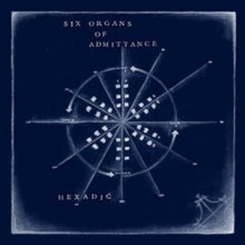 Six Organs of Admittance: Hexadic - CD