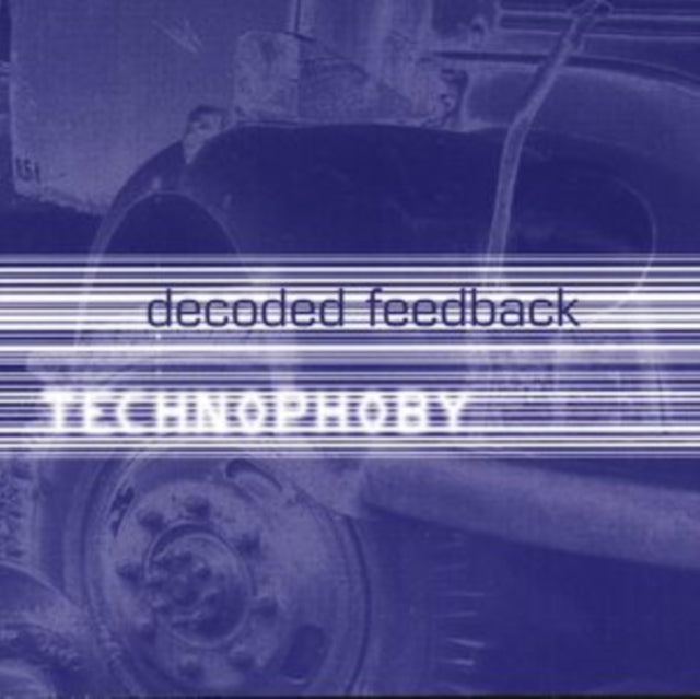 Decoded Feedback: Technophoby - CD