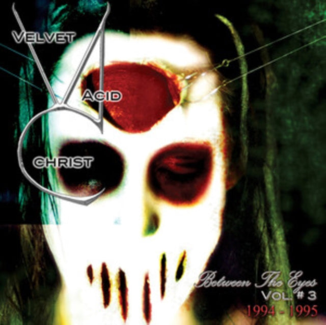 Velvet Acid Christ: Between The Eyes Volume 3 - CD