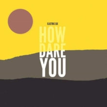 Electric Six: How Dare You? - CD