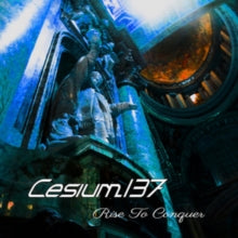 Cesium:137: Rise To Conquer - CD