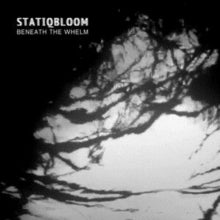 Statiqbloom: Beneath The Whelm (Limited Edition) - Vinyl