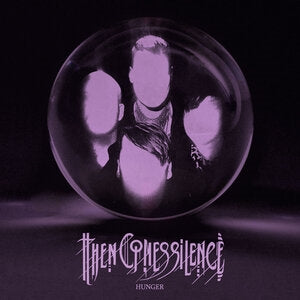 Then Comes Silence: Hunger - CD