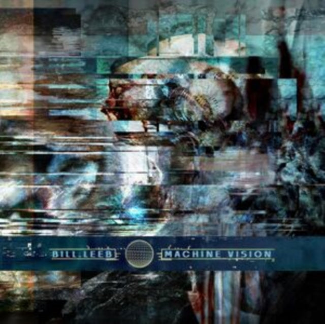 Bill Leeb: Machine Vision (Limited Edition) - Vinyl