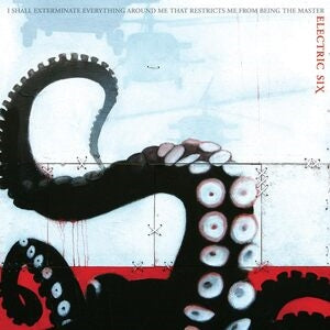 Electric Six: I Shall Exterminate Everything Around Me That Restricts Me From Being The Master (Limited Edition) - Vinyl