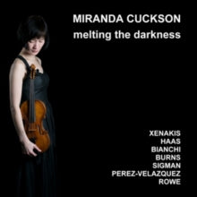 Miranda Cuckson: Melting The Darkness : Xennakis. Haas. Bianchi. Etc - CD