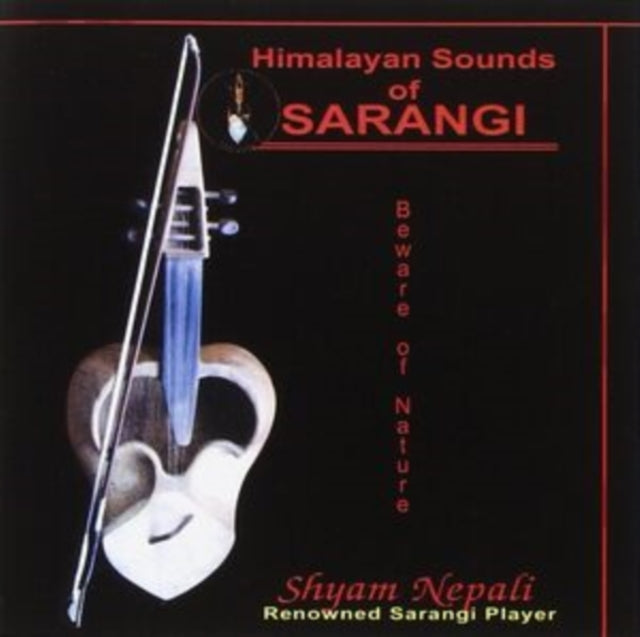 Shyam Nepali: Himalayan Sounds Of Sarangi - CD