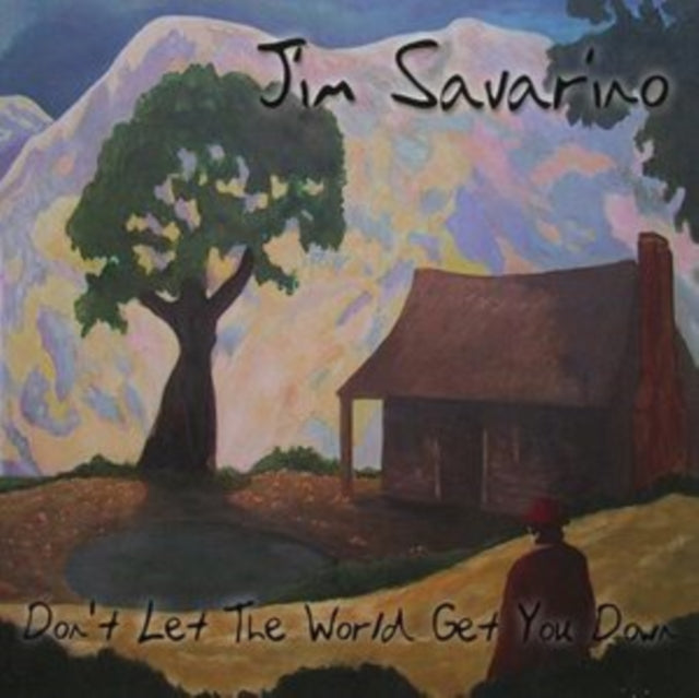 Jim Savarino: Dont Let The World Get You Down - CD