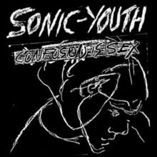 Sonic Youth: Confusion Is Sex - Vinyl