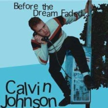 Calvin Johnson: Before Dream Faded - CD