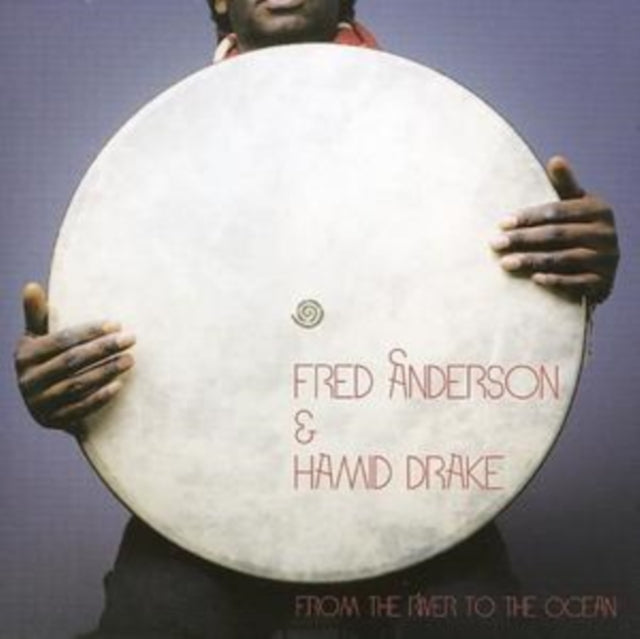 Fred Anderson: From The River To The Ocean - CD