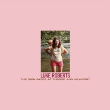 Luke Roberts: The Iron Gates At Throop And N Ewport - Vinyl