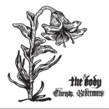 The Body: Christs. Redeemers - CD