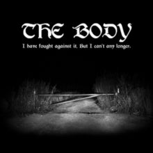 The Body: I Have Fought Against It. But I Cant Any Longer. - CD