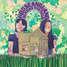 House and Land: Across The Field - Vinyl