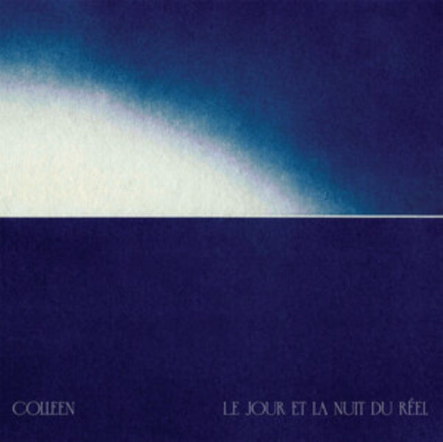 Colleen: Le Jour Et La Nuit Du Reel - CD
