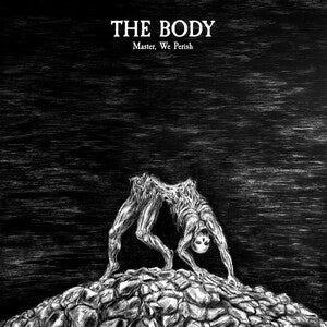 The Body: Master. We Perish (Deluxe Edition) - Vinyl