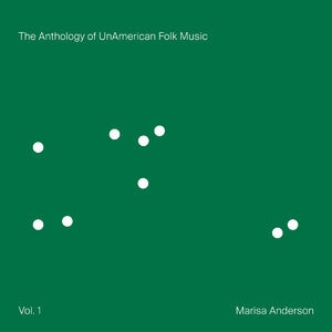 Marisa Anderson: The Anthology Of Unamerican Folk Music (Green Lion Vinyl) (Indie Exclusive) - Vinyl