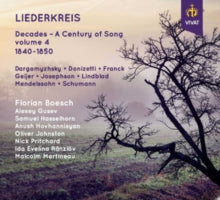 Florian Boesch / Alexey Gusev / Samuel Hasselhorn / Anush Hovhannisyan / Oliver Johnston / Nick Prit: Liederkreis: Decades - A Century Of Song Volume 4 1840-1850 - CD