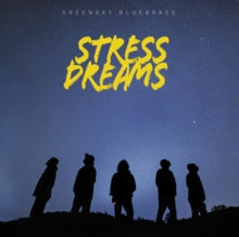 Greensky Bluegrass: Stress Dreams - Vinyl