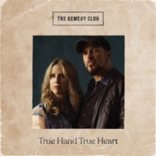 The Remedy Club: True Hand True Heart - Vinyl