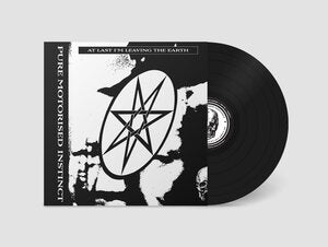 Pure Motorised Instinct: At Last Im Leaving The Earth - Vinyl