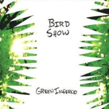 Bird Show: Green Inferno - CD
