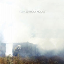 Felix: Oh Holy Molar - CD