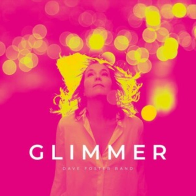 The Dave Foster Band: Glimmer (Yellow Vinyl) - Vinyl