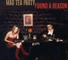 Mad Tea Party: Found A Reason - CD