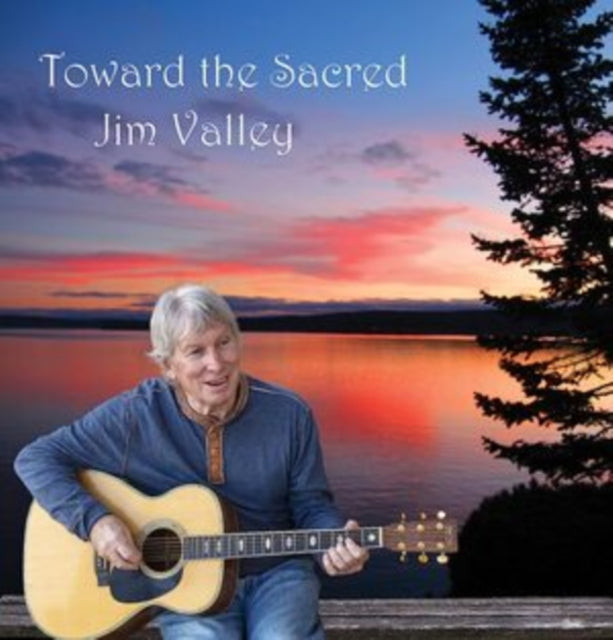 Jim Valley: Toward The Sacred - CD
