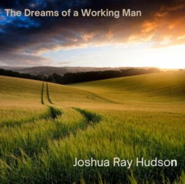 Joshua Ray Hudson: The Dreams Of A Working Man - CD