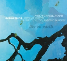 Ratko Zjaca & Nocturnal Four: Life On Earth - CD