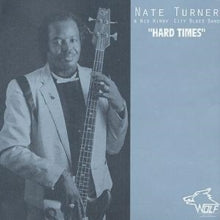 Nate Turner & His Windy City Blues Band: Hard Times - CD