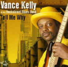 Kelly Vance/backstree Blues: Tell Me Why - CD